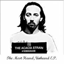 The Acacia Strain : The Most Heard, Unheard E.P.